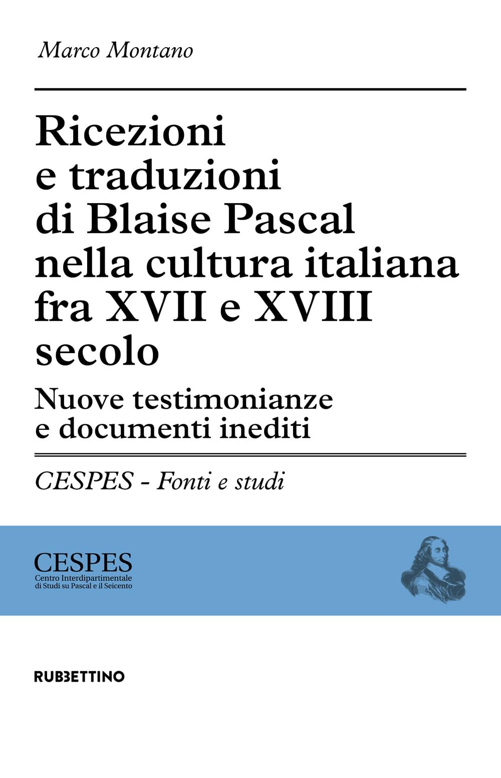 Ricezioni E Traduzioni Di Blaise Pascal Nella Cultura Italiana Fra Xvii E Xviii Secolo. Nuove Testimonianze E Documenti Inediti - 4
