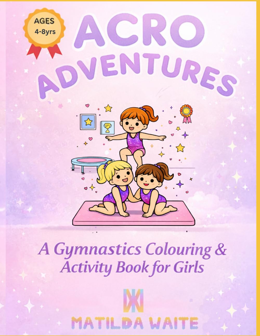 Acro Adventures Gymnastic Activity Book: A Gymnastics Activity & Coloring Book for Girls Aged4-8yrs Old