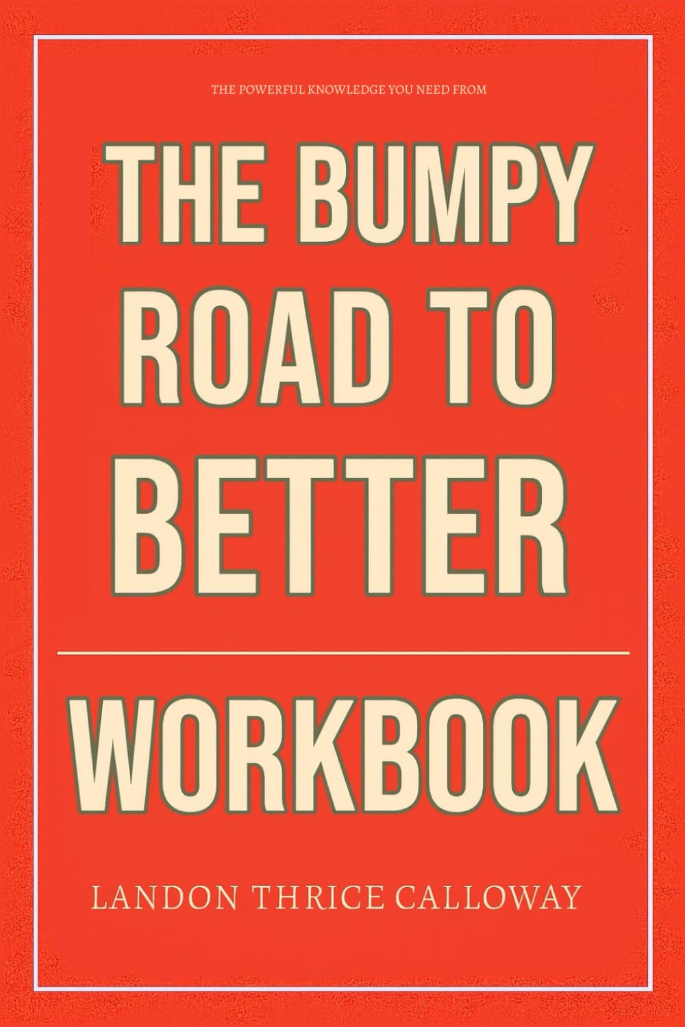 The Powerful Knowledge You Need from The Bumpy Road to Better Workbook: Daily Implementation of Timberlake’s Method Without Overthinking