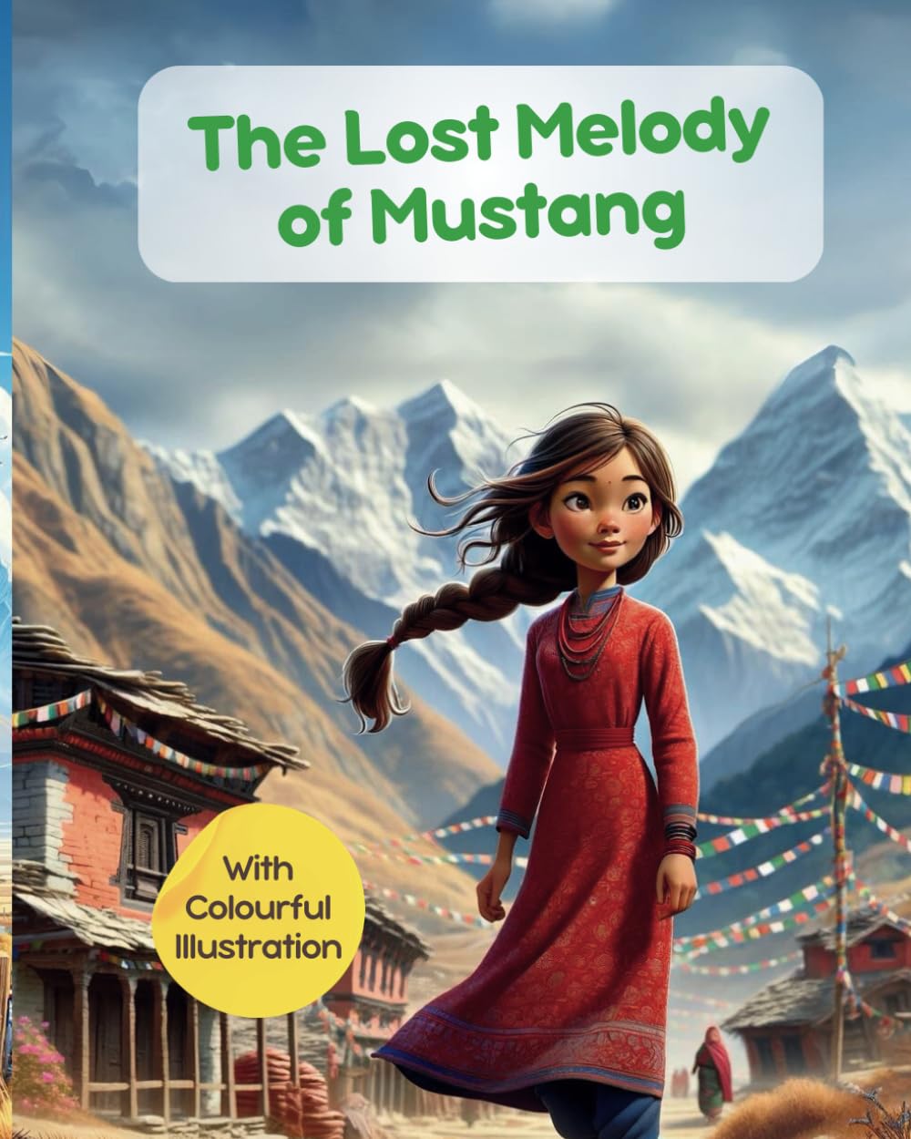 The Lost Melody of Mustang with colourful illustration: Nepali Children Bedtime Story; Illustrated stories for kids