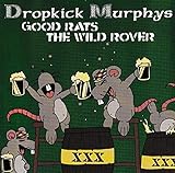  Good Rats / The Wild Rover : Dropkick Murphys