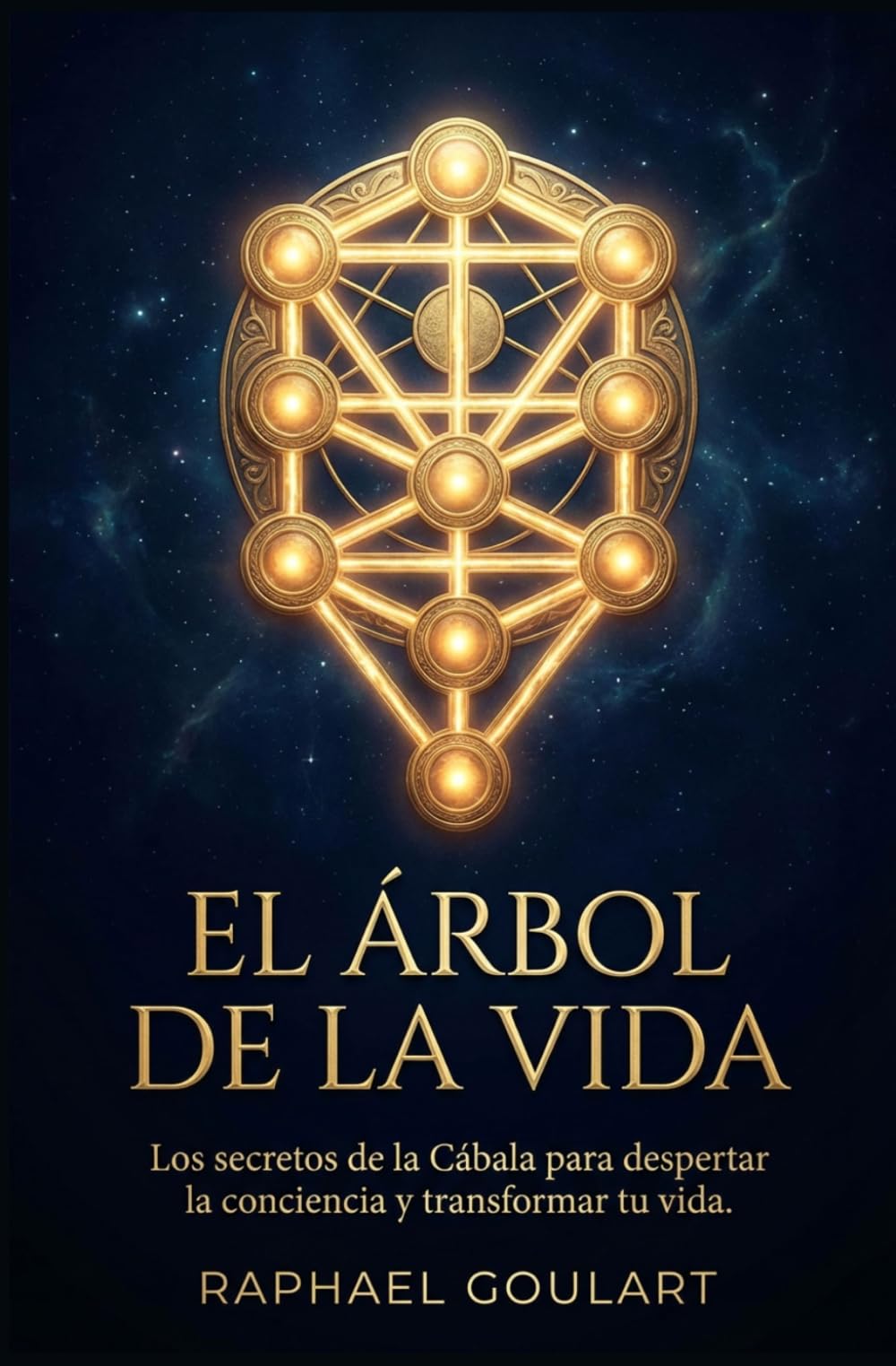 El Árbol de la Vida: Los secretos de la Cábala para despertar la conciencia y transformar tu vida