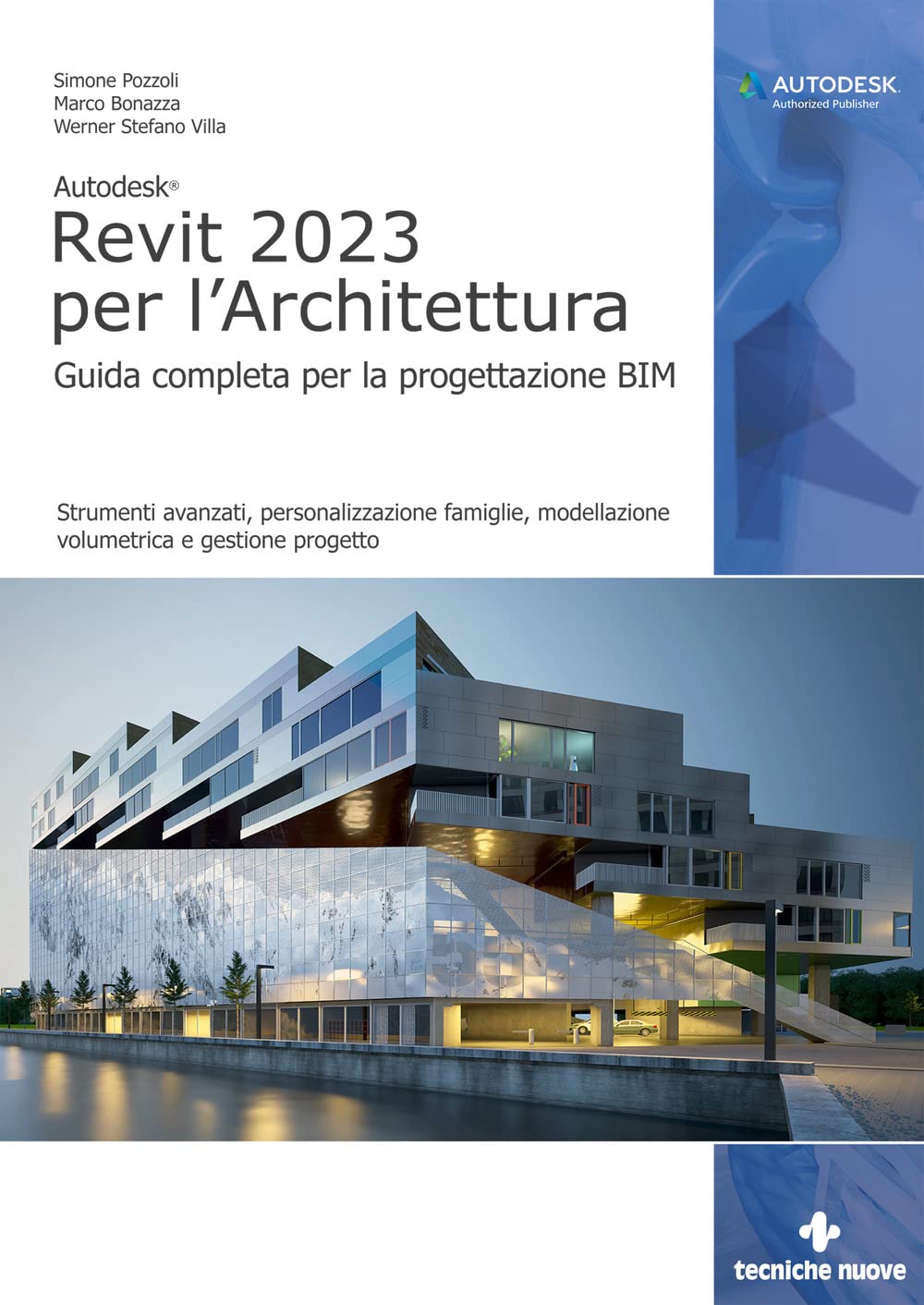 Autodesk Revit 2023 Per L'architettura. Guida Completa Per La Progettazione Bim. Strumenti Avanzati, Personalizzazione Famiglie, Modellazione Volumetrica E Gestione Progetto. Con Contenuto Digital... - 4