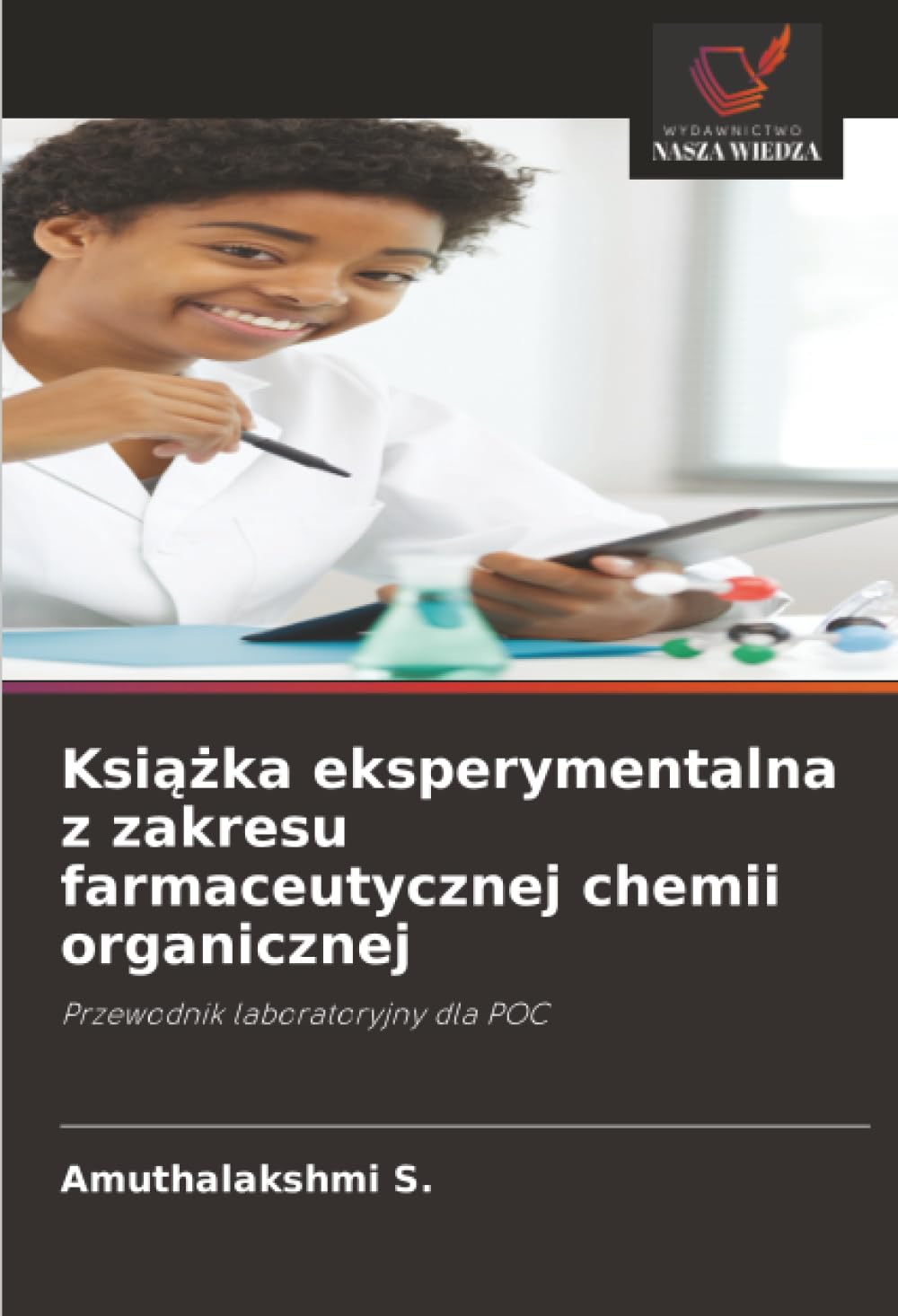 Książka eksperymentalna z zakresu farmaceutycznej chemii organicznej: Przewodnik laboratoryjny dla POC