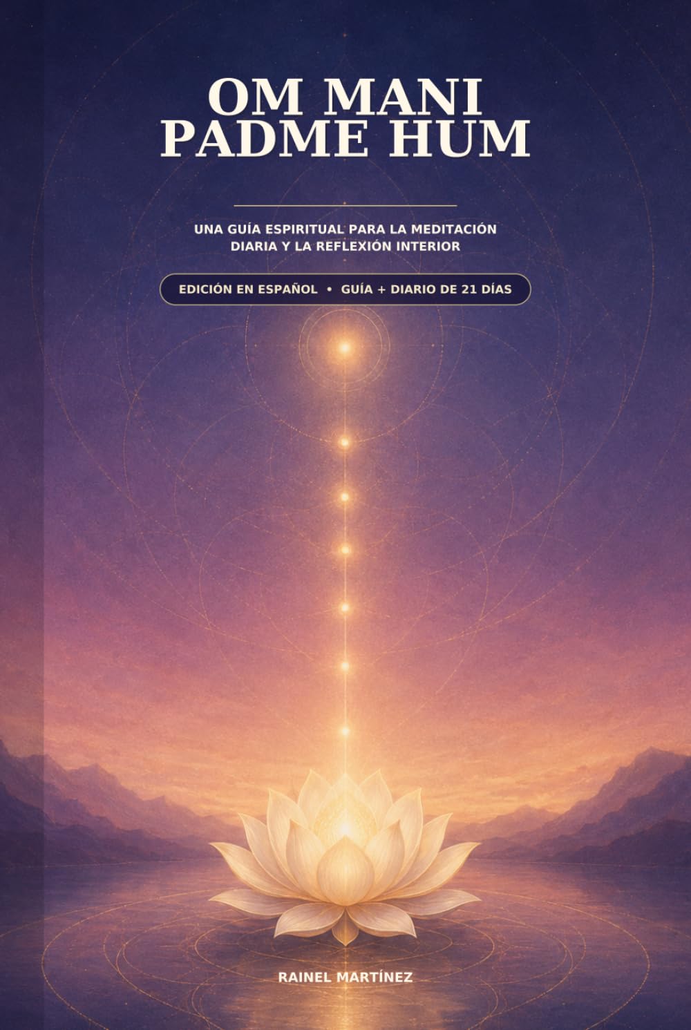 Om Mani Padme Hum: Una guía espiritual para la meditación diaria y la reflexión interior