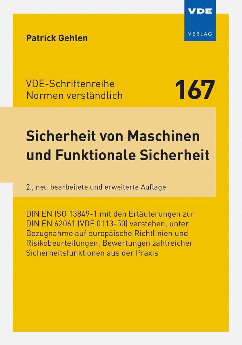 Sicherheit von Maschinen und Funktionale Sicherheit: DIN EN ISO 13849-1 mit den Erläuterungen zur DIN EN 62061 (VDE 0113-50) verstehen, unter ... ... ... (VDE-Schriftenreihe – Normen verständlich)