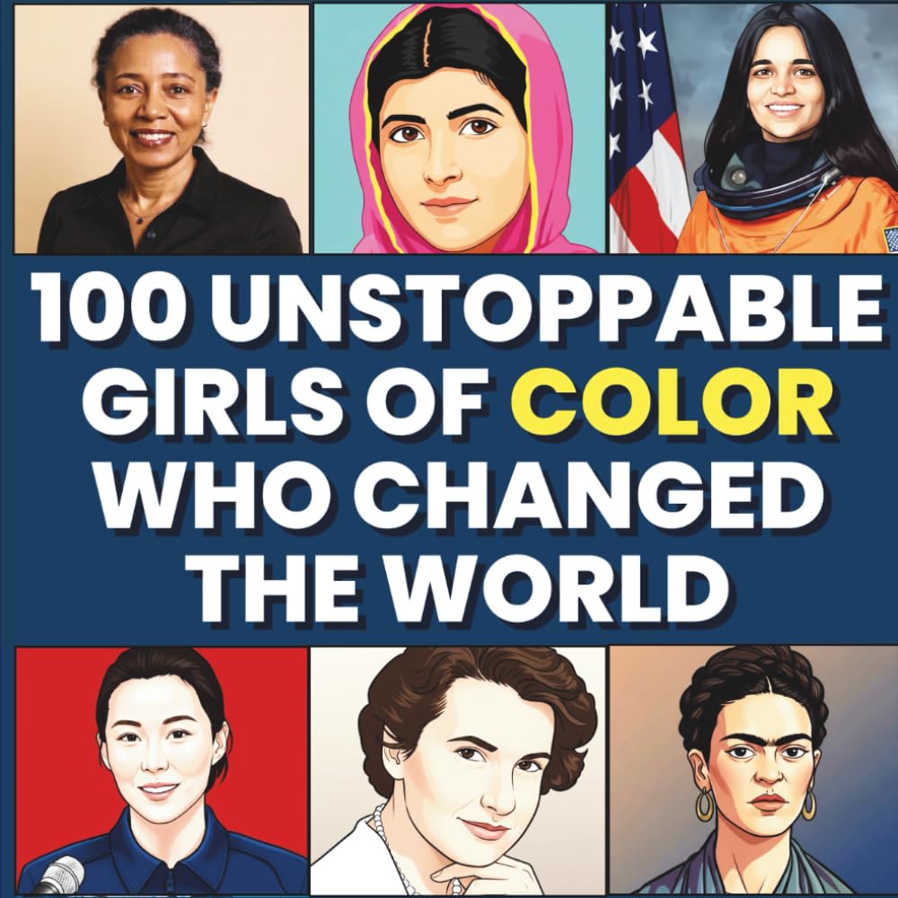 100 Unstoppable Girls of Color Who Changed the World