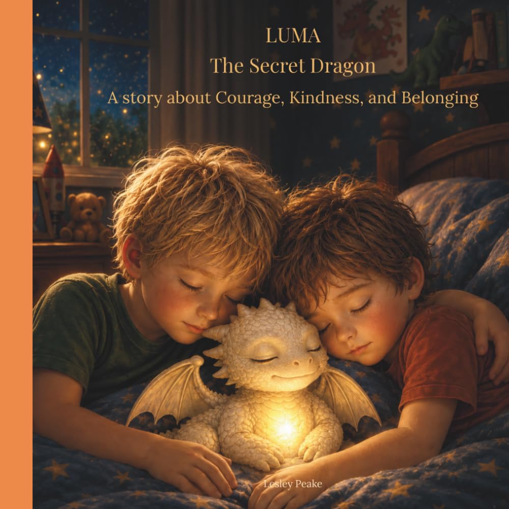 LUMA The Secret Dragon: A story about Courage, Kindness, and Belonging