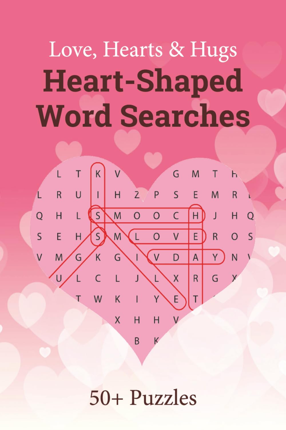 Heart-Shaped Valentines Word Search Puzzle Book: 50+ Fun Heart-Shaped Word Search Puzzles Celebrating Love, Kindness, and Joy