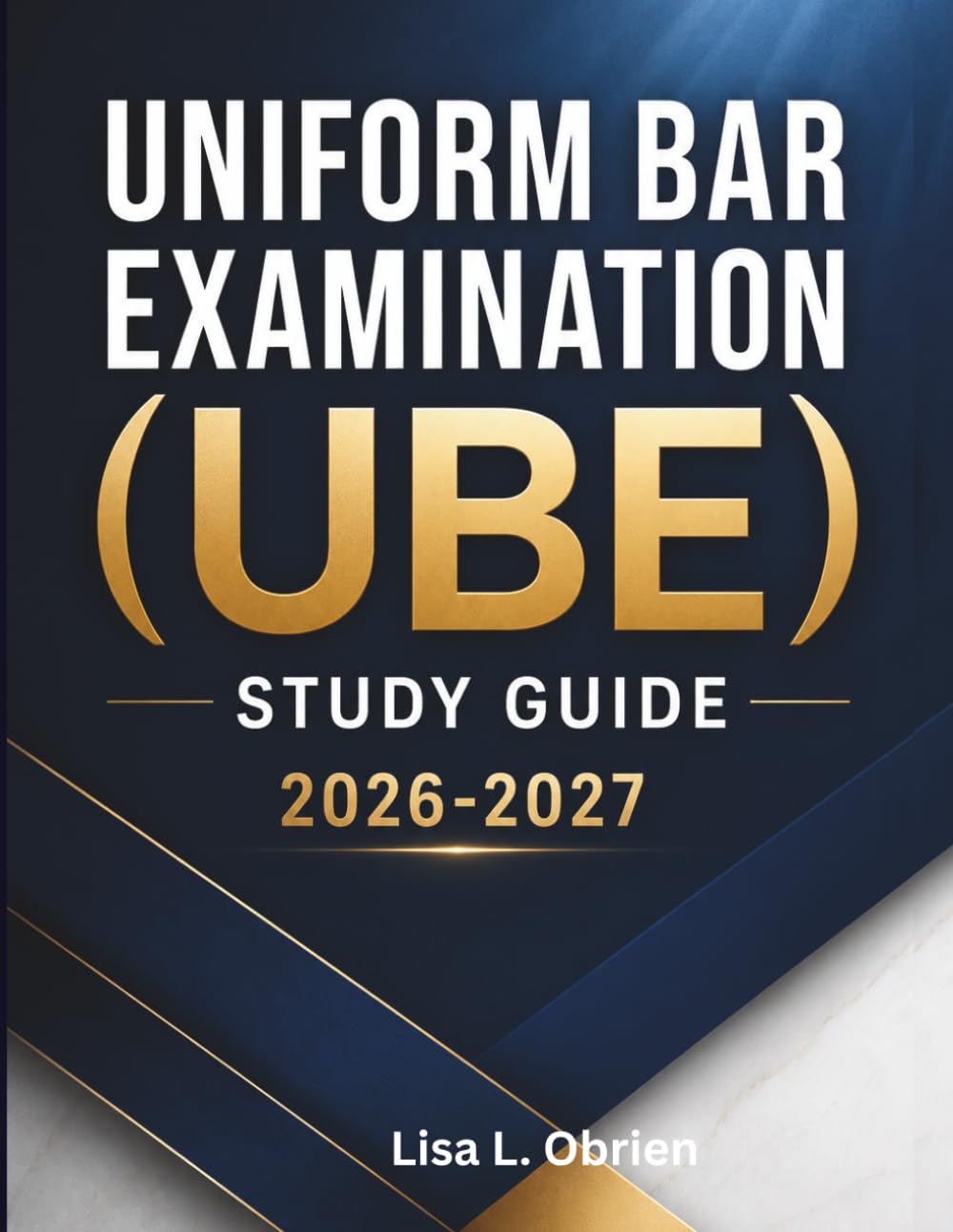 Uniform Bar Examination (UBE) Study Guide 2026-2027: 1,500 Practice Questions, Essay Writing Strategies, MBE Tactics, MEE Frameworks, MPT Skills, and Proven Passing Systems