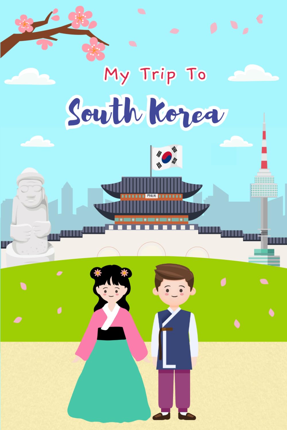 My Trip To South Korea: Kid's Activity and Travel Journal To Document Every Moments Of Their Trip