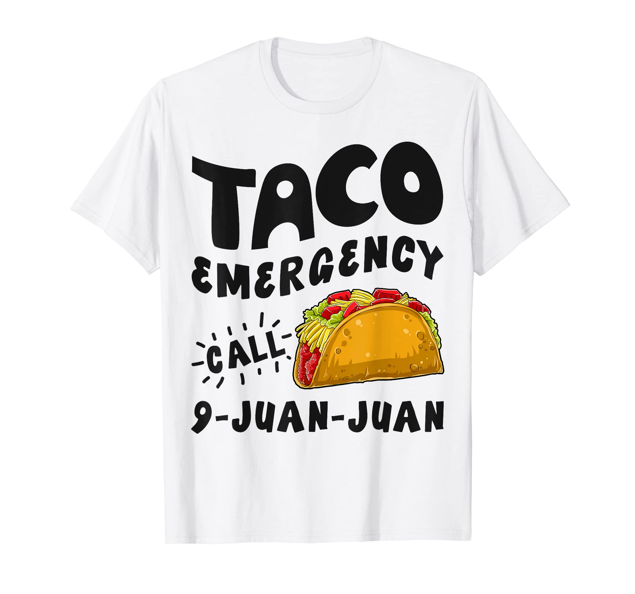 Taco Emergency Call 9 Juan Juan Cinco de Mayo Women Men Gift T-Shirt