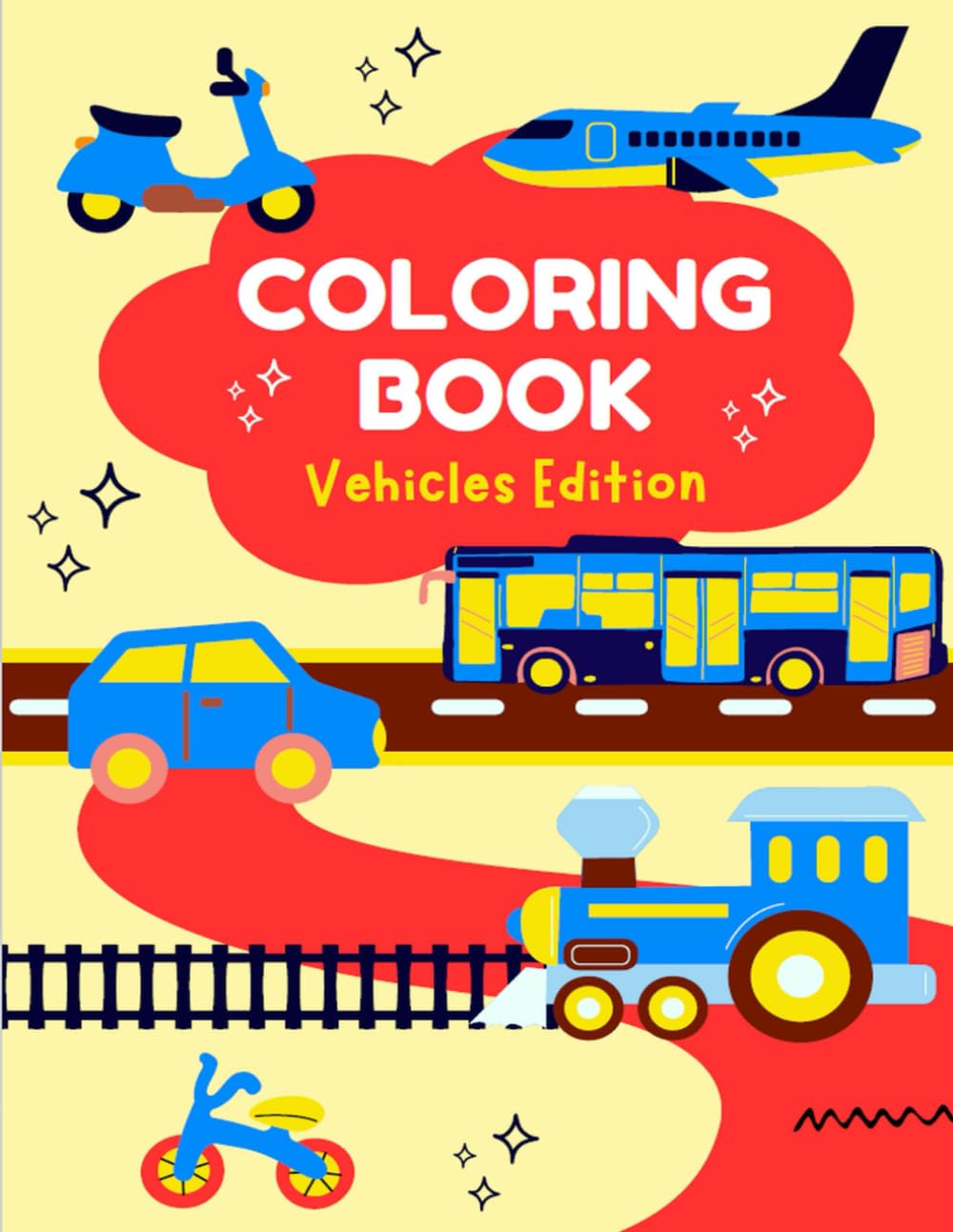 My First Vehicles Coloring Book: Fun and Easy Vehicle Coloring Pages for Toddlers and Preschool Kids Ages 2–5 (My First Coloring Books Series)