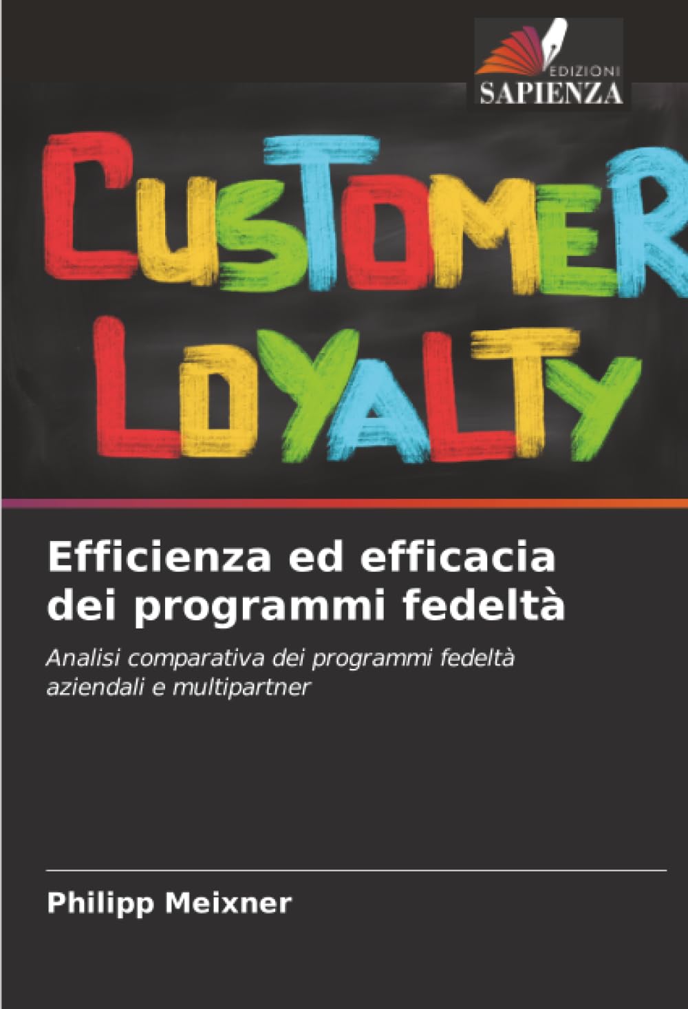 Efficienza ed efficacia dei programmi fedeltà: Analisi comparativa dei programmi fedeltà aziendali e multipartner