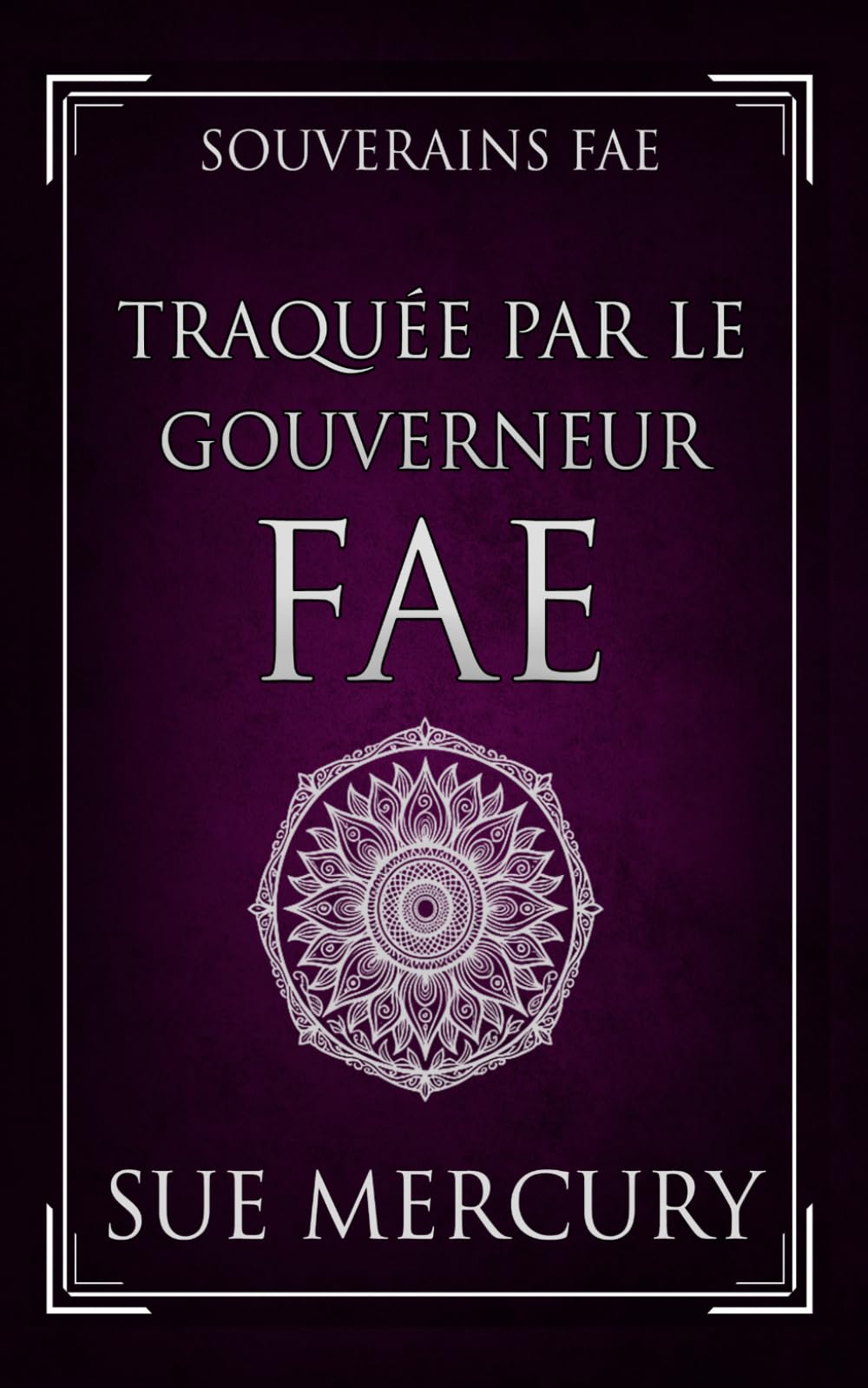Traquée par le Gouverneur fae: 1 (Souverains fae)