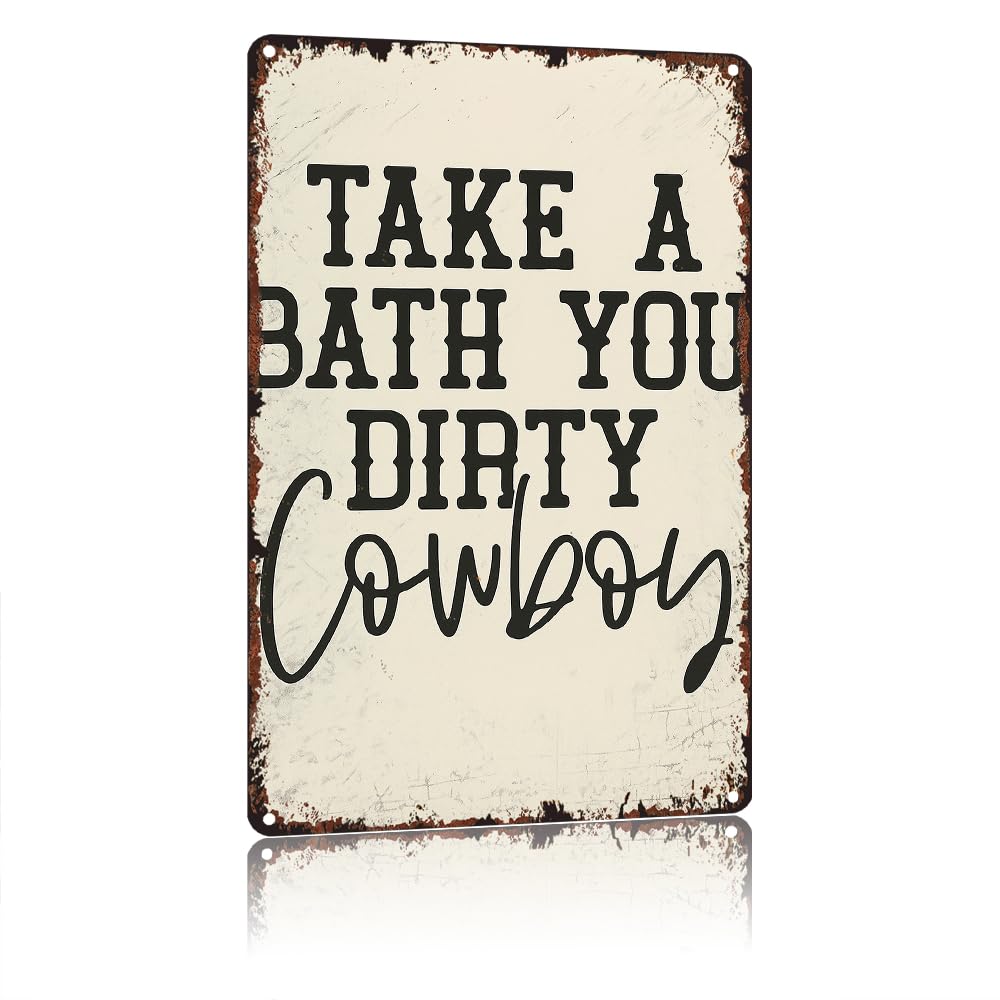 Take A Bath You Dirty Cowboy Funny Metal Sign, Vintage Poster, Aluminum 12 x 8 Inch for Bathroom