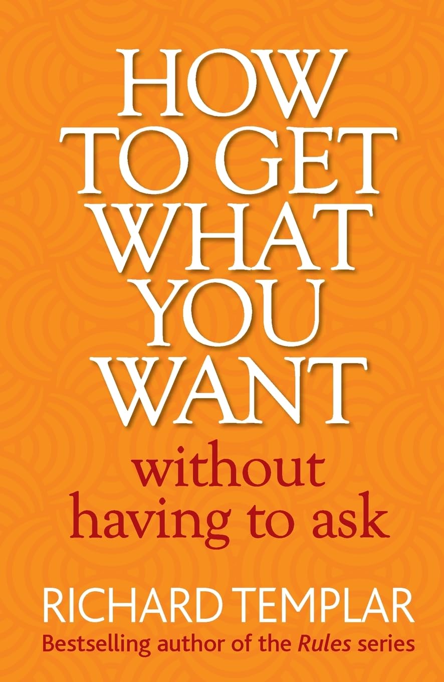 How to Get What You Want Without Having To Ask