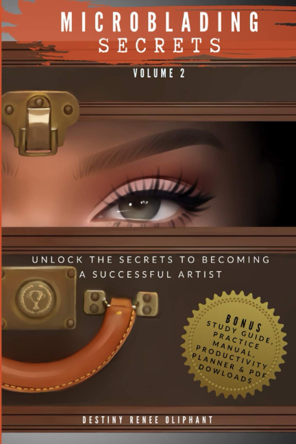 Microblading Secrets Volume 2: Unlock the secrets to becoming a successful artist