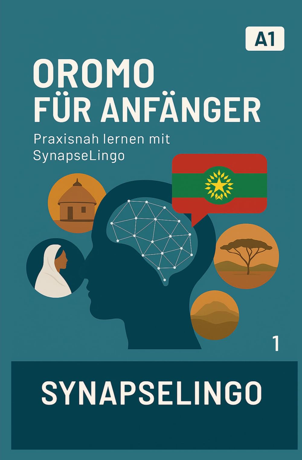 Oromo für Anfänger: Praxisnah lernen mit SynapseLingo (Oromo lernen)
