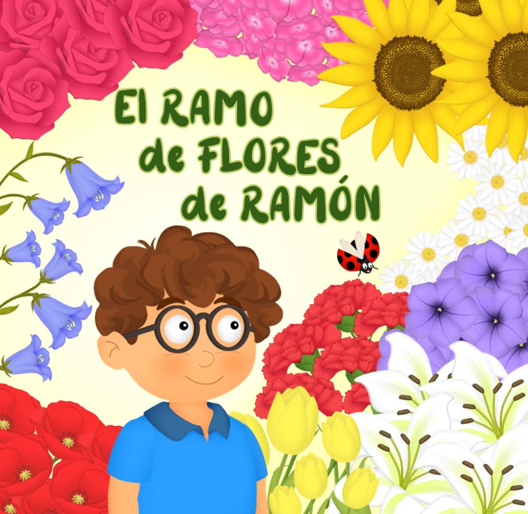 El Ramo de flores de Ramón: En letra MAYÚSCULA para aprender a leer