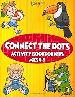 Connect The Dots Activity Book For Kids Ages 4-8: 50 Connect The Dots Puzzles For Fun and Learning. Filled With Cute Animals, Musical Instruments, ... Tractor & More! (Books for Kids / Vol. 11) 1088910866 Book Cover