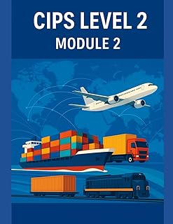 CIPS Level 2 Module 2: Procurement Operations, Supply Chain Processes, and Compliance: 500 MCQs with Detailed Answers on P...