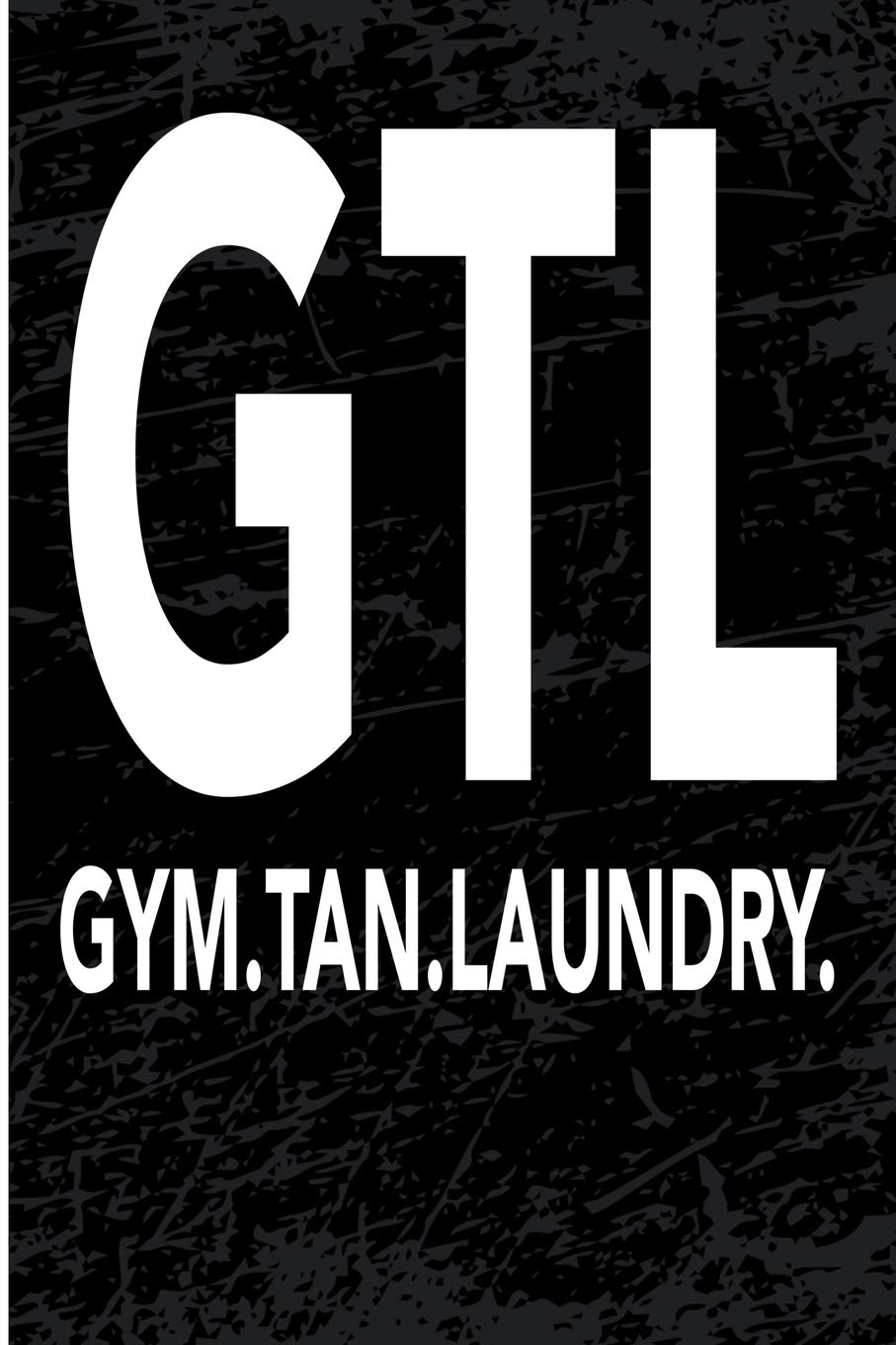 GTL Gym Tan Laundry: Blank Lined Journal - New Jersey Journal, GTL, Gym Tan Laundry
