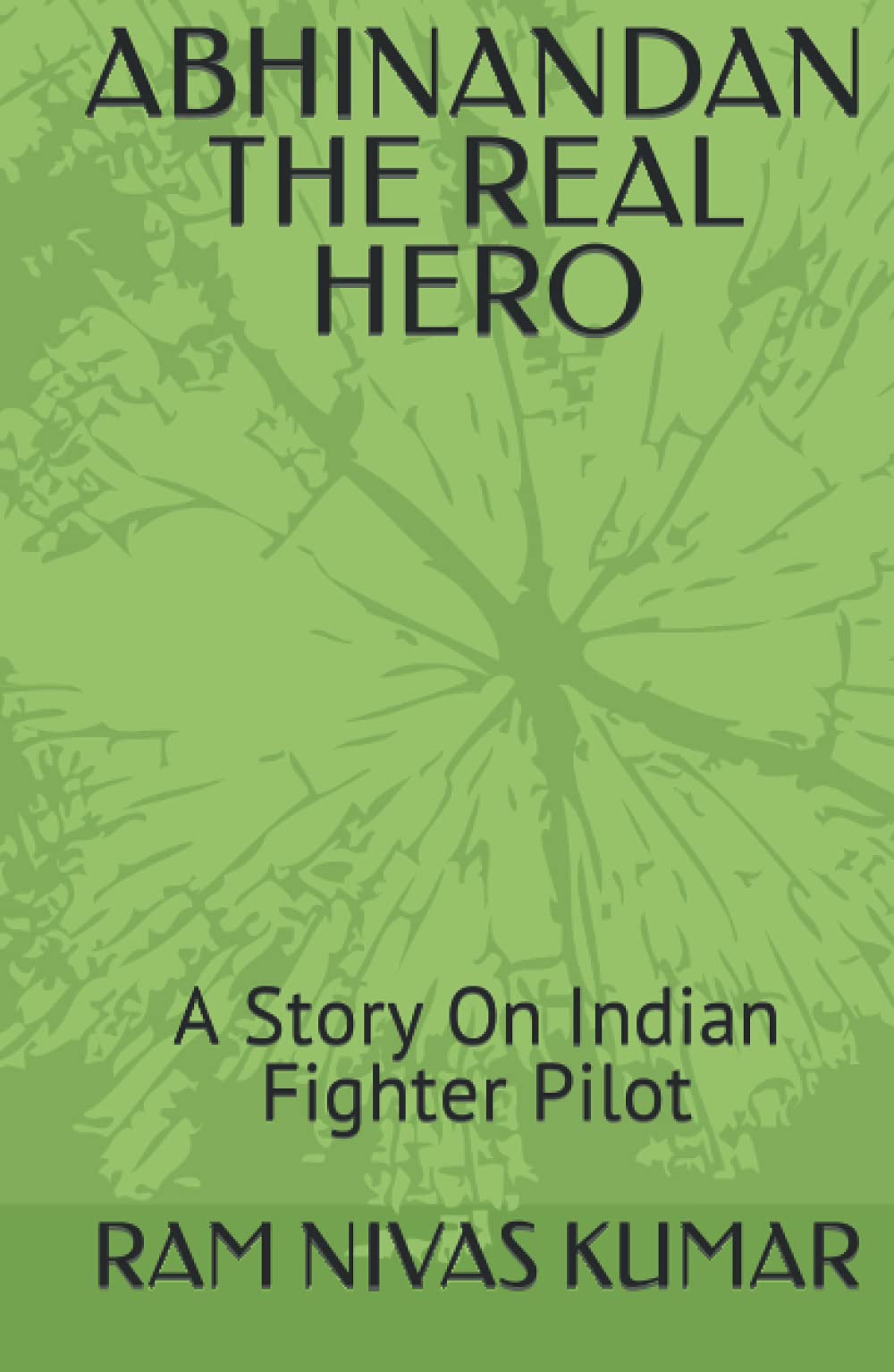 ABHINANDAN THE REAL HERO: A Story On Indian Fighter Pilot