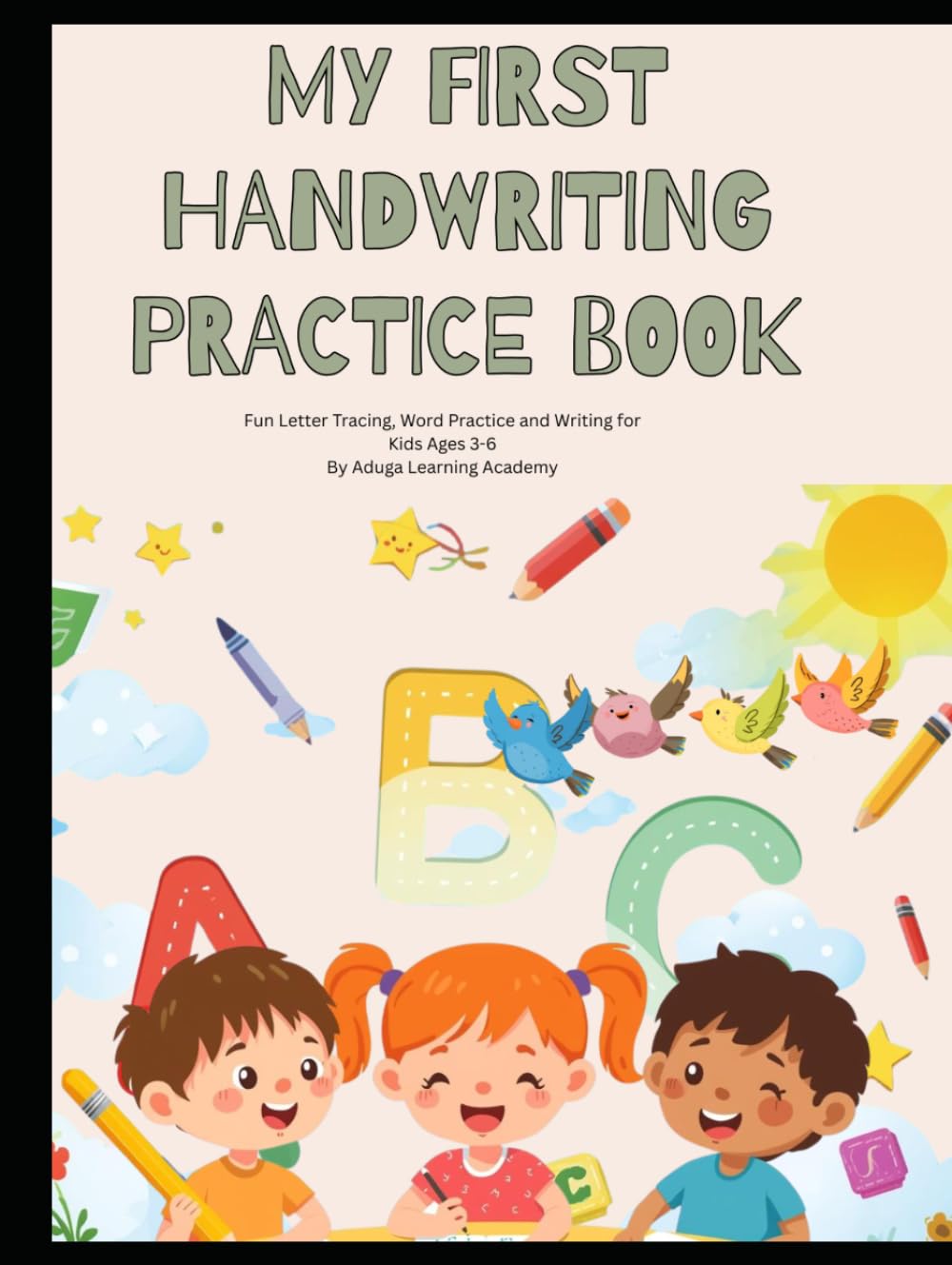 My first handwriting practice book: Fun letter tracing, word practise and writing