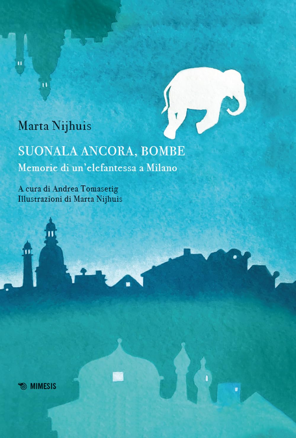 Suonala Ancora, Bombe. Memorie Di Un'elefantessa A Milano - 4