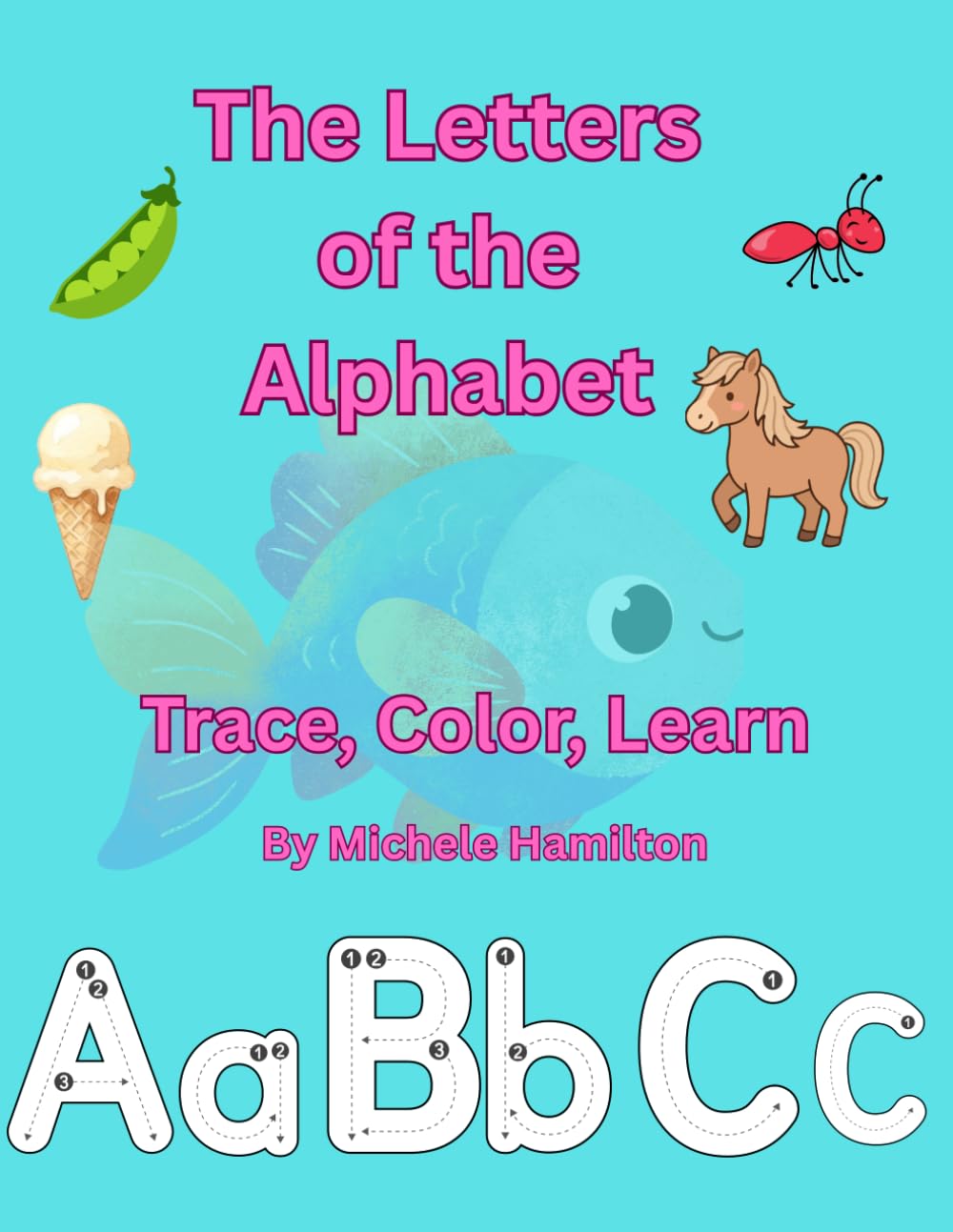 The Letters of the Alphabet Trace, Color, Learn