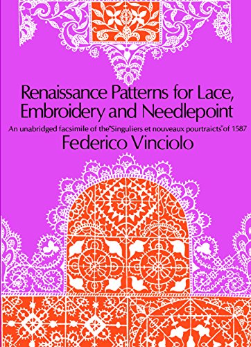 Renaissance Patterns for Lace, Embroidery and Needlepoint (Dover Crafts: Embroidery & Needlepoint)
