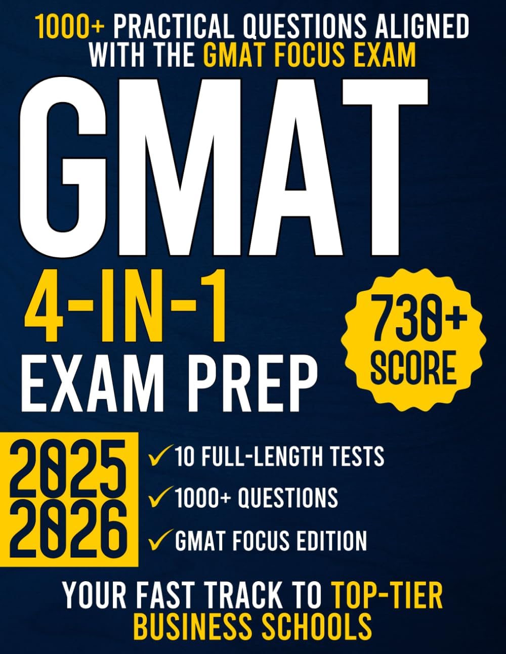 GMAT Exam Prep: The Ultimate Guide Updated for the Latest Exam Format With 10 Full-Length Tests, 1000+ Questions, and Insider Secrets to Achieve 730+ | Your Fast Track to Top-Tier Business Schools
