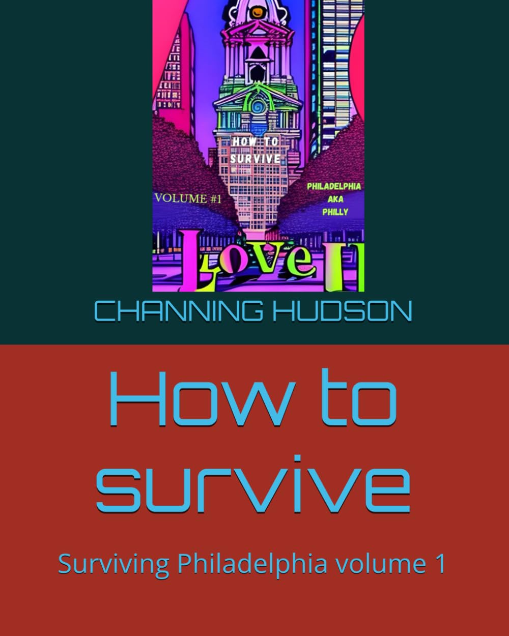 How to survive: Surviving Philadelphia volume 1