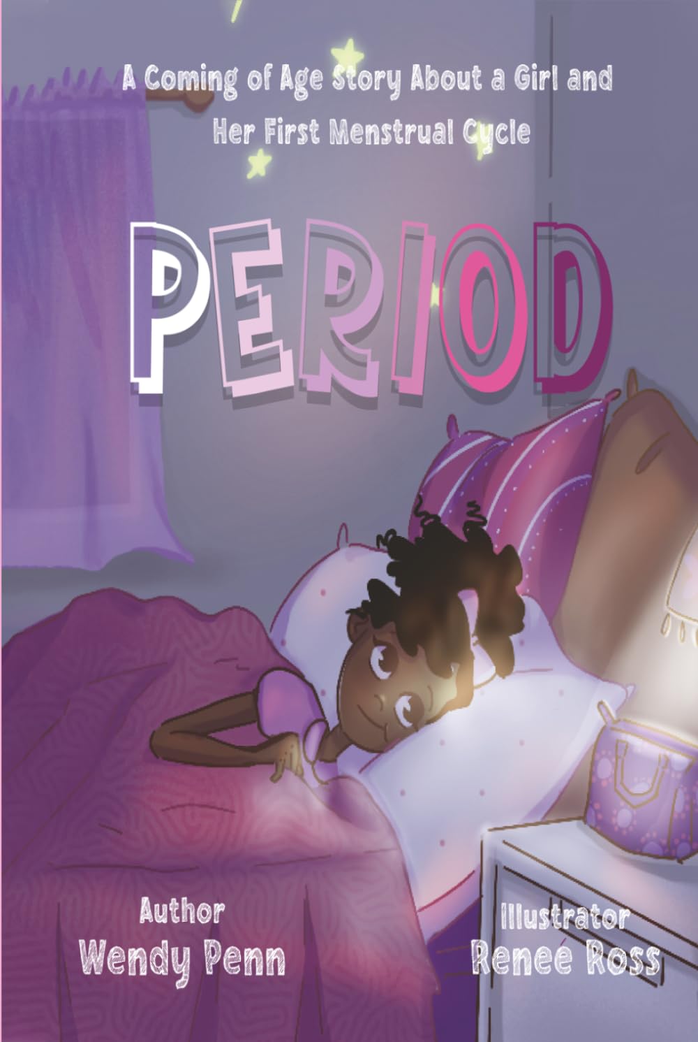 Period: A Coming of Age Story About a Girl and Her First Menstrual Cycle