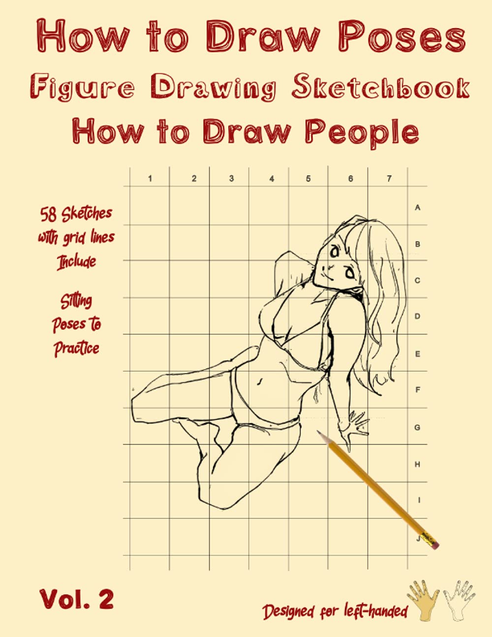 How to Draw Poses - Figure Drawing Sketchbook - How to Draw People: Sketching People - How to Draw Body - Drawing Poses - How to Draw The Human Figure - 58 Sketches with Grid Lines for Left-Handed