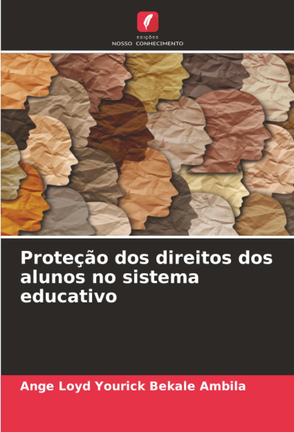 Edições Nosso Conhecimento Proteção Dos Direitos Dos Alunos No Sistema Educativo: De