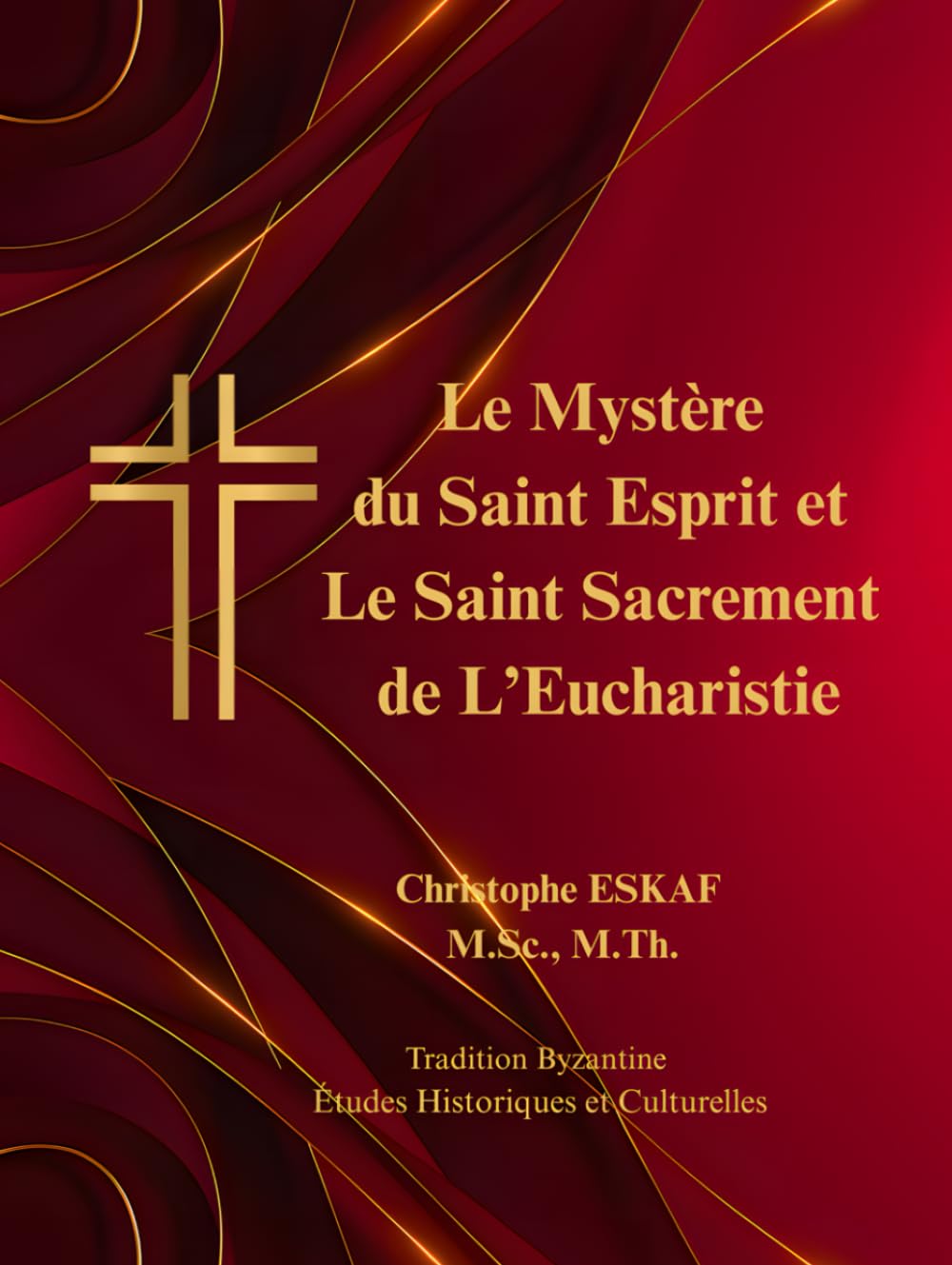 Le Mystère du Saint Esprit et Le Saint Sacrement de L’Eucharistie