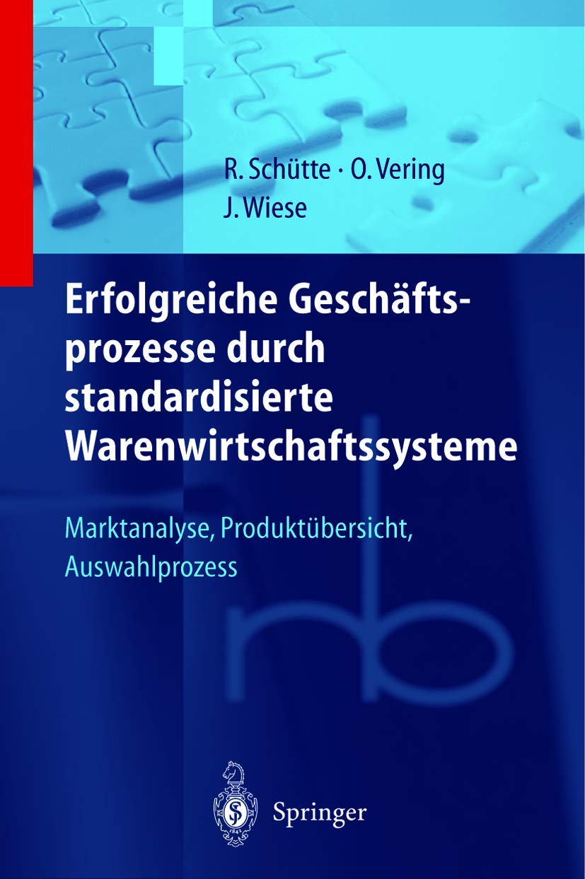 Erfolgreiche Geschäftsprozesse durch standardisierte Warenwirtschaftssysteme: Marktanalyse, Produktübersicht, Auswahlprozess (Roland Berger-Reihe: ... für Konsumgüterindustrie und -handel)