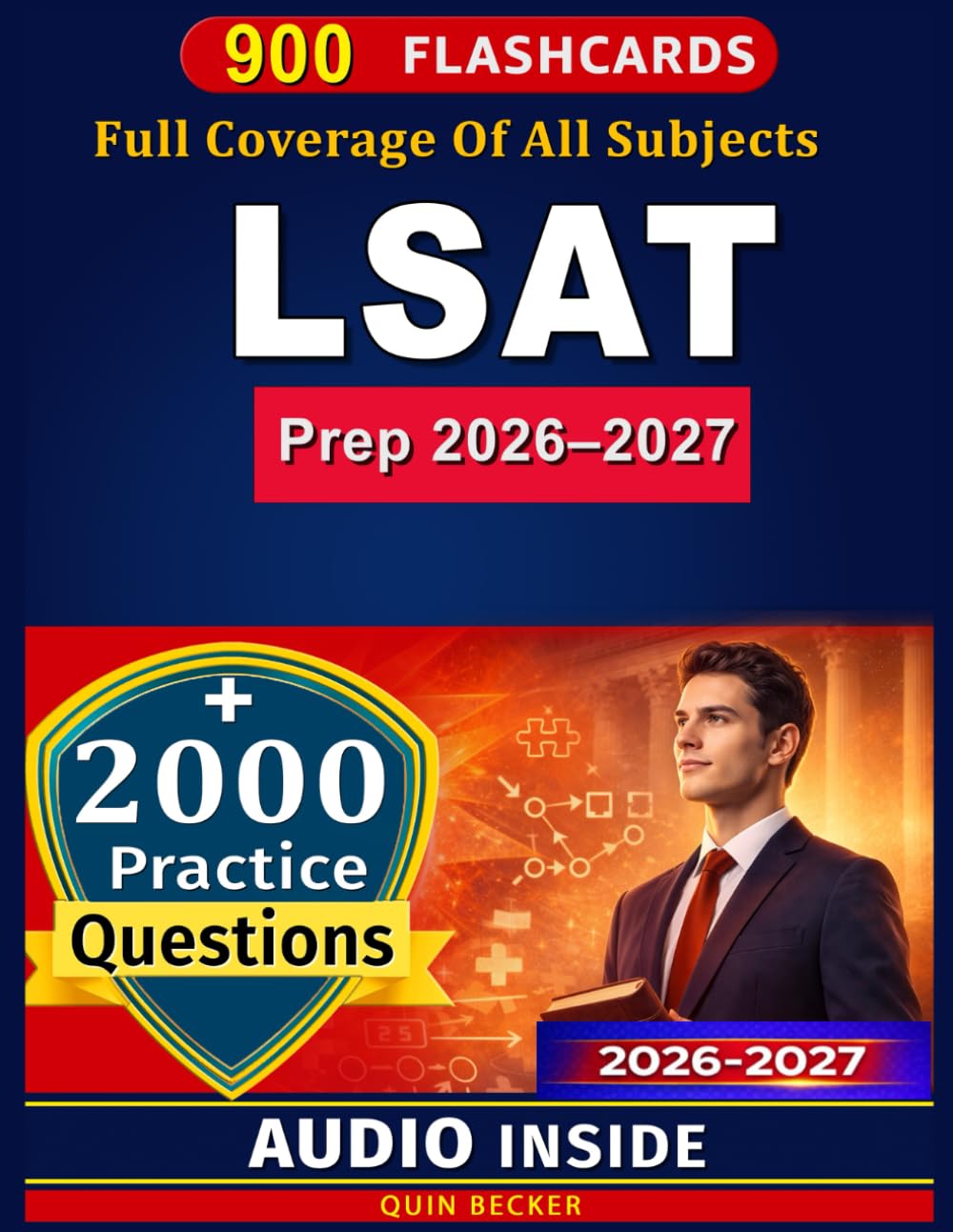 LSAT Prep 2026–2027: In-Depth 2000 Practice Questions and Strategy for Logical Reasoning, Logic Games, Argument Analysis, and Reading Comprehension to Strengthen Your Law School Application