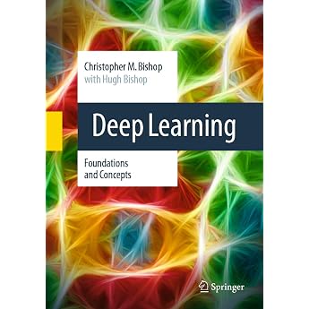 Deep Learning: Foundations and Concepts