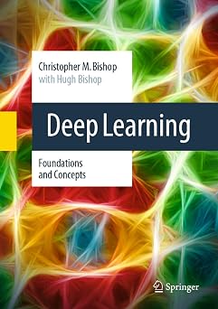 Deep Learning Foundations and Concepts