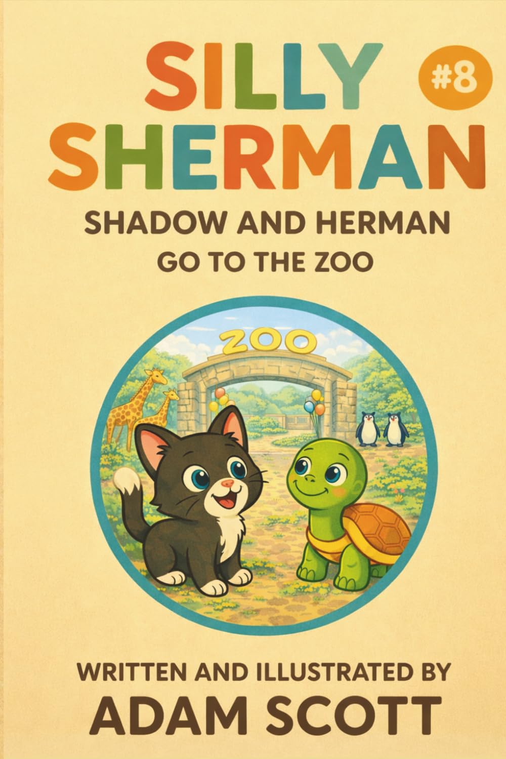 Silly Sherman: Shadow and Herman Go to the Zoo (Silly Sherman: The Fun and Silly Adventures of Shadow the Cat and Herman the Tortoise)