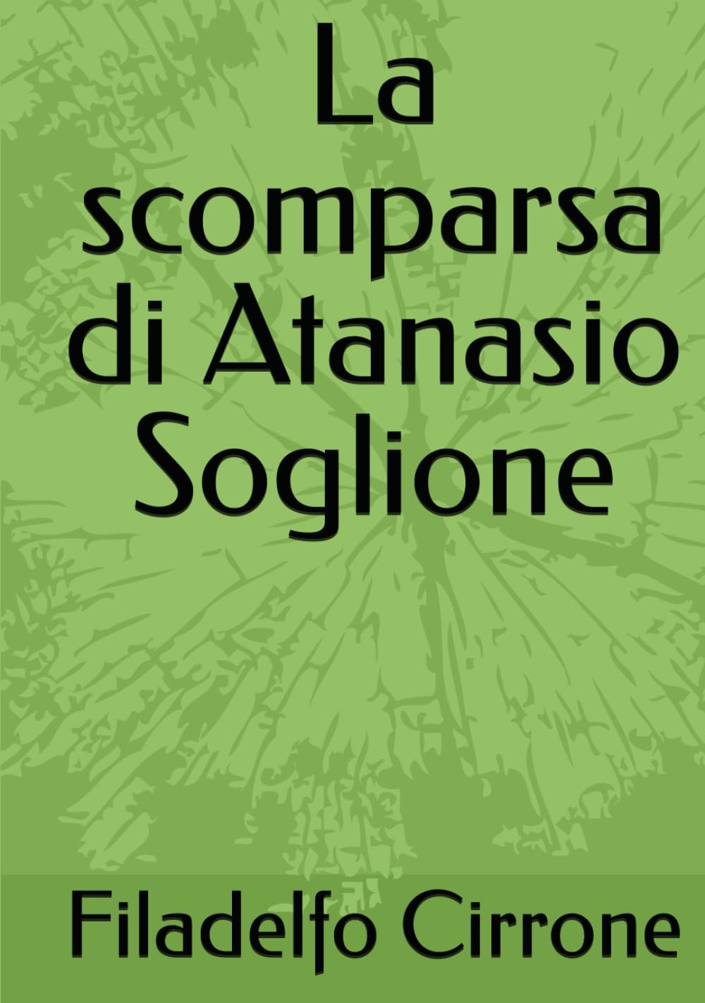 La scomparsa di Atanasio Soglione (DELPHICA CIRRICA)