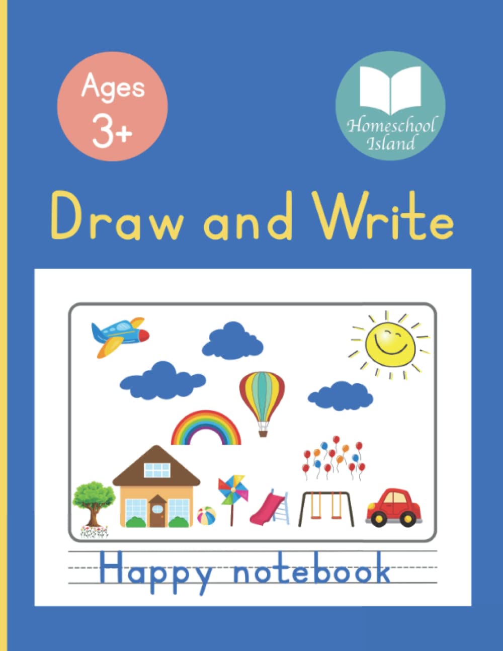 Draw and Write Happy Notebook: for Kids Ages 3+, Preschool, Kindergarten, First Grade, School, Homeschool, Large 8.5"x11"