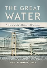 The Great Water: A Documentary History of Michigan