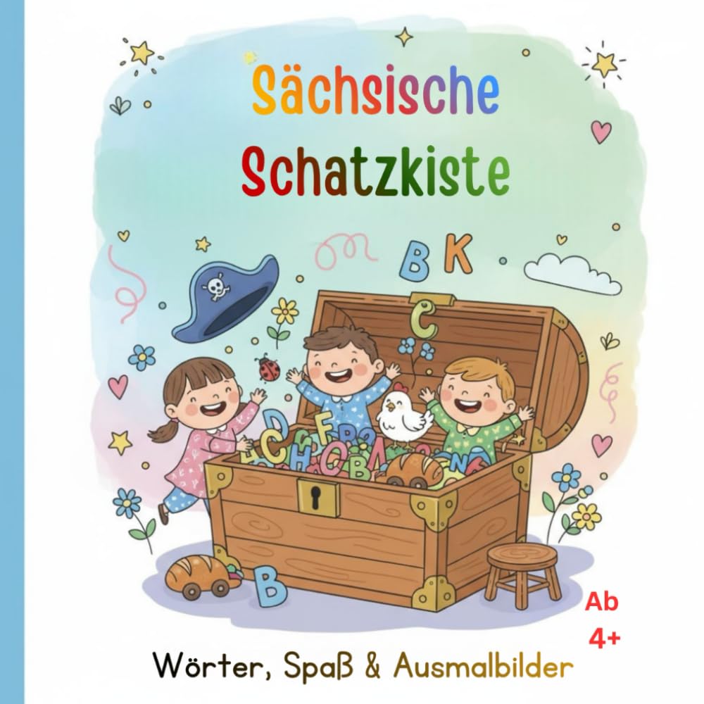 Sächsische Schatzkiste - Wörter, Spaß & Ausmalbilder: Ein liebevolles Malbuch für Kinder mit lustigen sächsischen Wörtern ab 4+, 60 Bilder