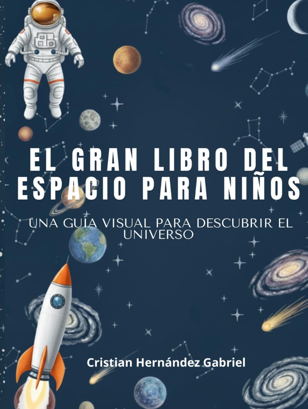 EL GRAN LIBRO DEL ESPACIO PARA NIÑOS: Una guía visual para descubrir el universo