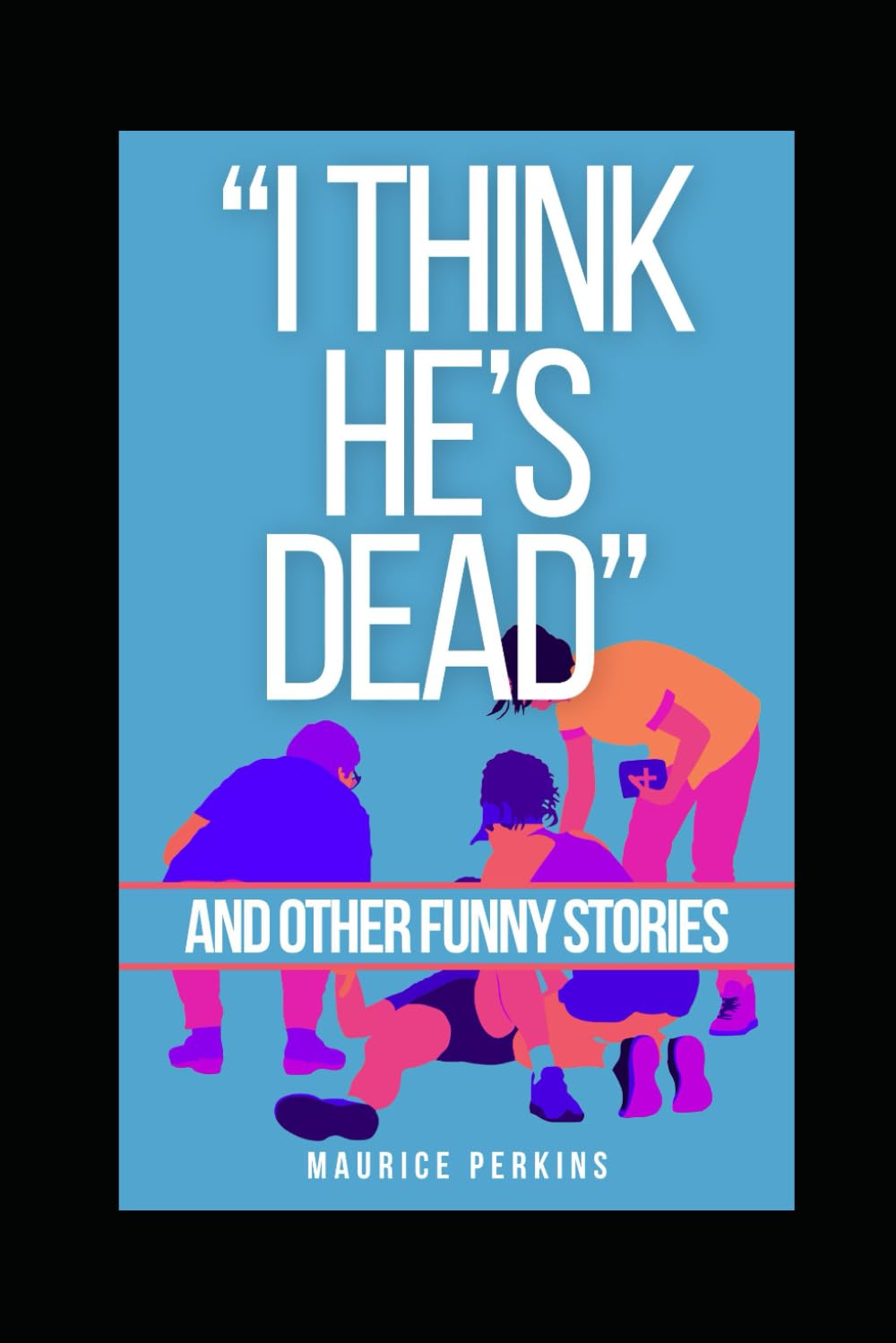 "I think he's dead!" and other funny stories (Born in Stockport - Grew up in the Royal Navy)