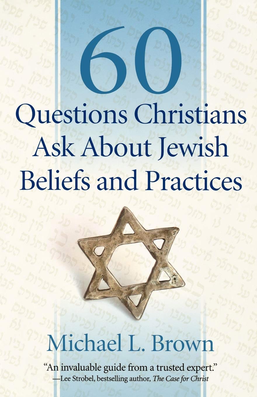 60 Questions Christians Ask About Jewish Beliefs  by Michael L Brown PAPERBACK